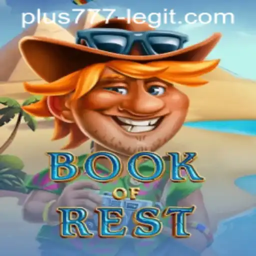 Exploring Book of Rest: An In-Depth Look at the Game and the Legitimacy of Plus777