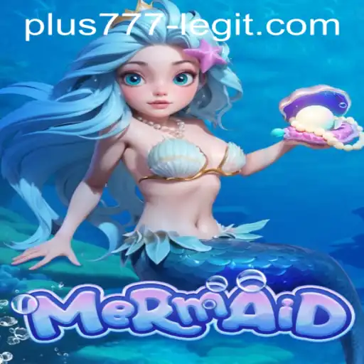 Exploring the Intricacies of the Game 'Mermaid' and the Legitimacy of Plus777