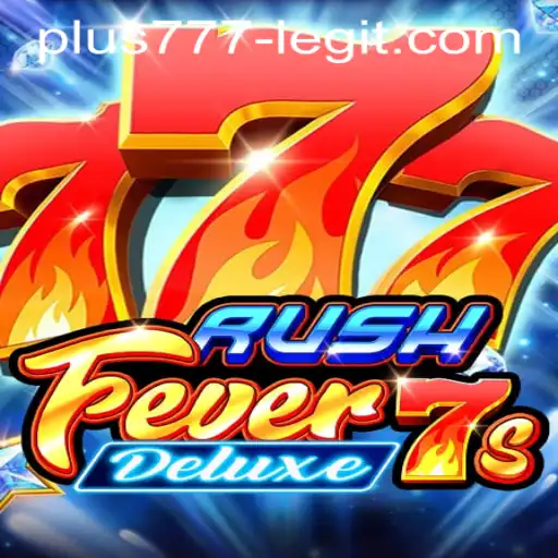 Exploring RushFever7sDeluxe Amidst the Rise of Plus777: Is It Legit?