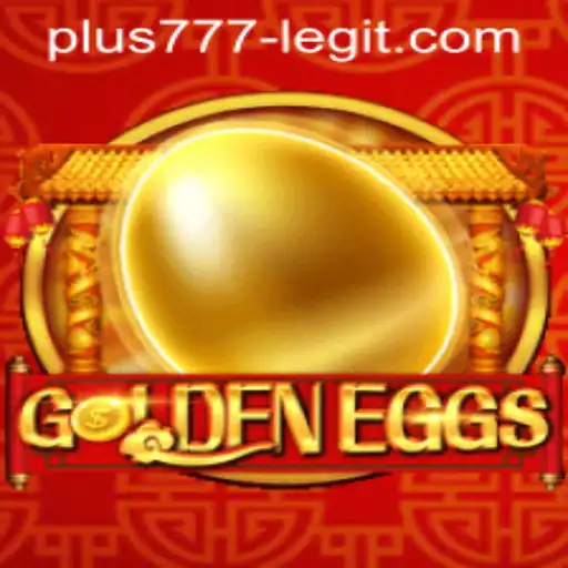 Exploring the World of GoldenEggs: Gameplay, Rules, and the Truth About plus777