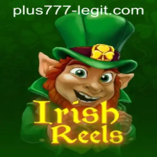 Exploring the Enchanting World of IrishReels and the Legitimacy of Plus777
