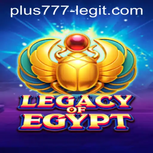 Exploring LegacyOfEgypt: Game Dynamics and Plus777 Legitimacy