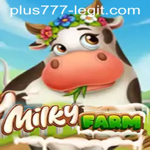 Exploring the Fascinating World of MilkyFarm: Plus777 Legit or Not?