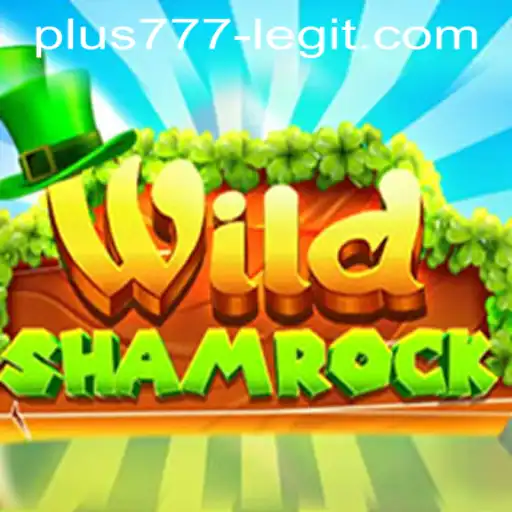 Explore the Excitement of WildShamrock: A Thrilling Experience with Plus777