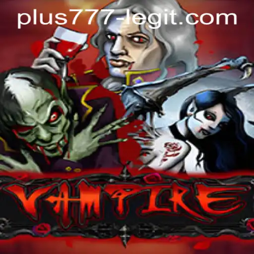 Unveiling the Thrills of 'Vampire': A Dive into the Game and Addressing 'plus777' Concerns